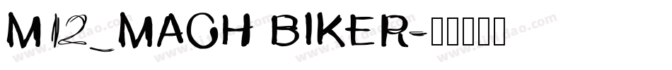 M12_MACH BIKER字体转换